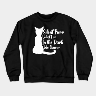 Silent Purr, Velvet Fur: In the Dark, We Concur Crewneck Sweatshirt